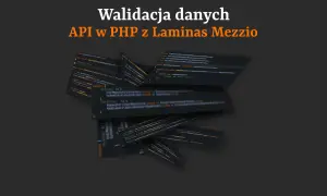 Walidacja danych API w PHP z Laminas Mezzio. Fragmenty kodu PHP, w tym `isset()`, pokazują proces walidacji.