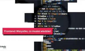 Kod źródłowy z powiększeniem, tekst "Frontend: Wszystko, co musisz wiedzieć". Pokazuje złożoność backendu i frontend.