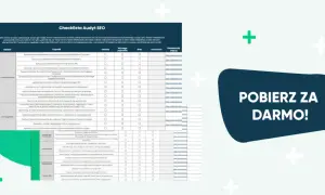Checklista audytu SEO pomoże Ci ocenić stronę i zidentyfikować obszary do poprawy. Pobierz ją za darmo!