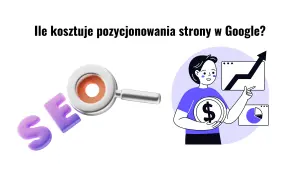 Grafika ilustruje koszty pozycjonowania strony w Google. Widoczna lupa i litery SEO sugerują optymalizację, a postać z monetą i wykresami wskazuje na inwestycję w widoczność.