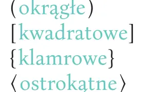 Różne rodzaje nawiasów: okrągłe, kwadratowe, klamrowe i ostrokątne.