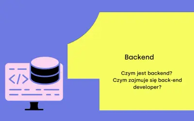 Ilustracja przedstawia ikonę komputera z bazą danych i kodem, symbolizującą backend development. Obok tekst: "Backend. Czym jest backend? Czym zajmuje się back-end developer?".