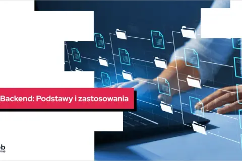Backend: Podstawy i zastosowania. Grafika przedstawia schemat połączeń między folderami i dokumentami, symbolizujący działanie backendu.