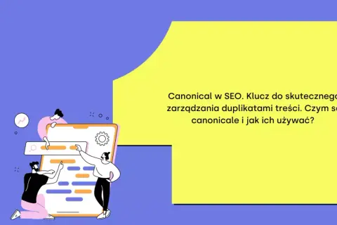 Ludzie pracują nad stroną, by zarządzać duplikatami treści. Klucz do skutecznego SEO to canonical.