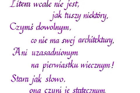Fioletowa, pochylona czcionka na białym tle. Wiersz o literze, która nie jest przypadkowa, lecz ma swoją architekturę i jest wieczna.
