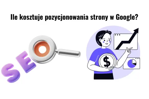 Grafika ilustruje koszty pozycjonowania strony w Google. Widoczna lupa i litery SEO sugerują optymalizację, a postać z monetą i wykresami wskazuje na inwestycję w widoczność.