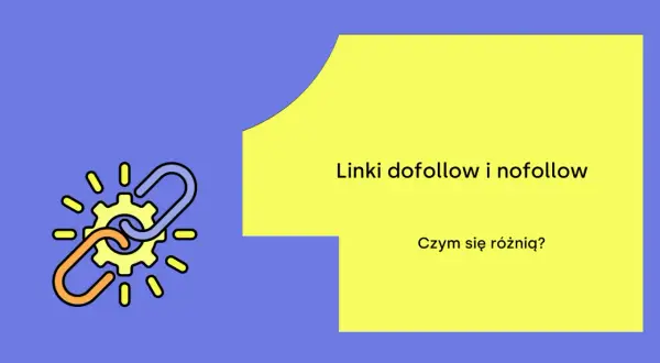 Grafika przedstawia ikonę łańcucha i zębatki, symbolizującą linki. Tekst: "Linki dofollow i nofollow. Czym się różnią?".