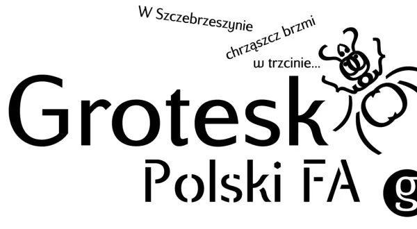 Grotesk Polski FA" z chrząszczem w tle. W Szczebrzeszynie chrząszcz brzmi w trzcinie... lorem ipsum po polsku.