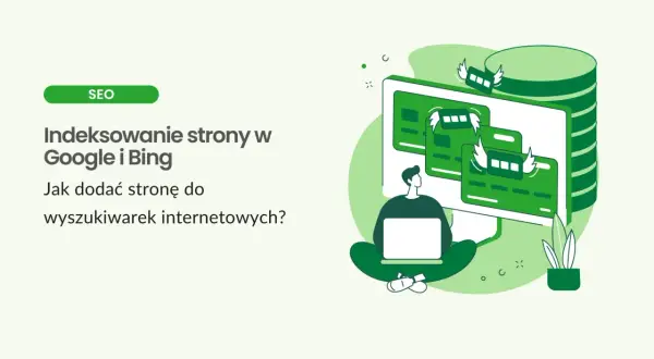 Ilustracja pokazuje, jak dodać stronę do wyszukiwarek internetowych. Grafika przedstawia osobę z laptopem, monitor z kartami płatniczymi i stos danych.