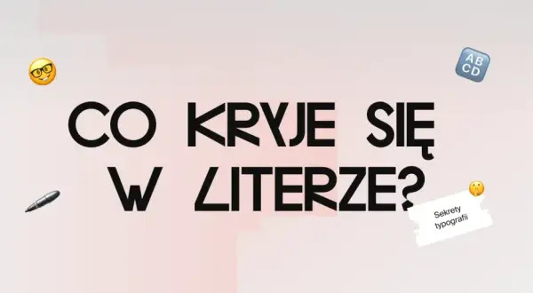 co kryje się w literze? tajemnice typografii, jak odkryć sekrety pisma. 🤓✍️