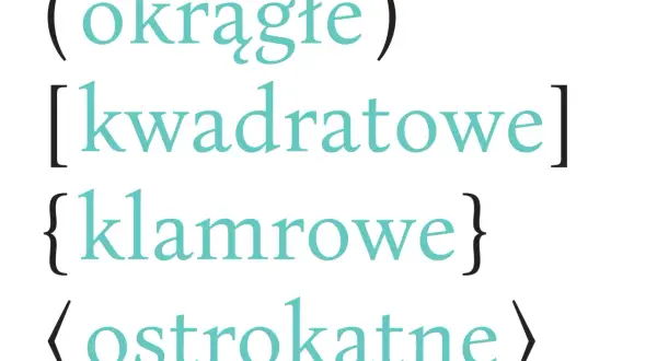 Różne rodzaje nawiasów: okrągłe, kwadratowe, klamrowe i ostrokątne.