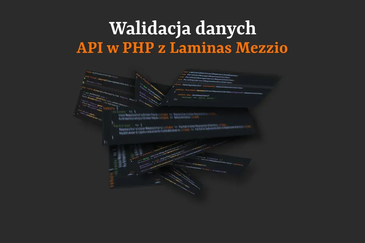 Walidacja danych API w PHP z Laminas Mezzio. Fragmenty kodu PHP, w tym `isset()`, pokazują proces walidacji.