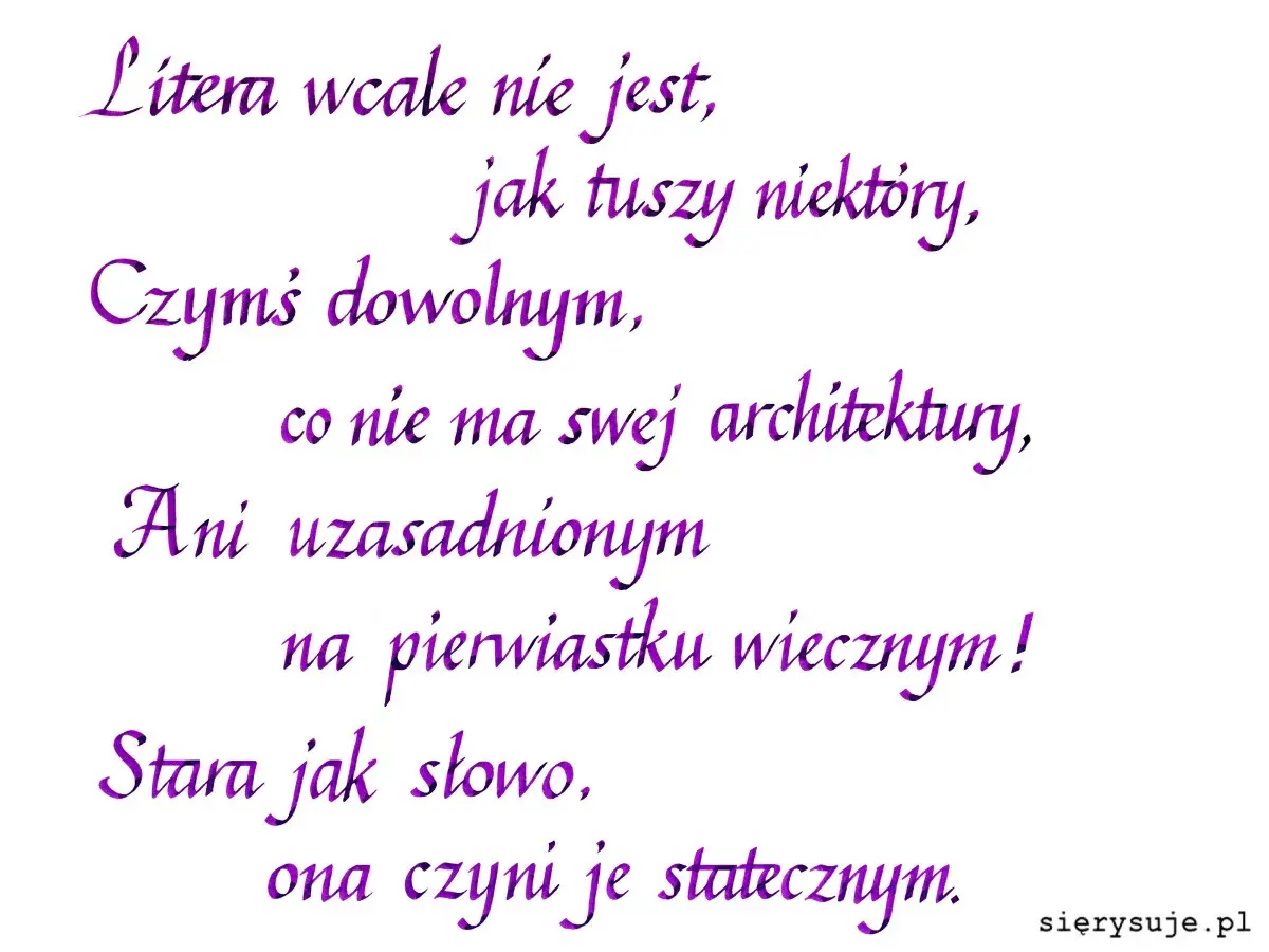 Fioletowa, pochylona czcionka na białym tle. Wiersz o literze, która nie jest przypadkowa, lecz ma swoją architekturę i jest wieczna.