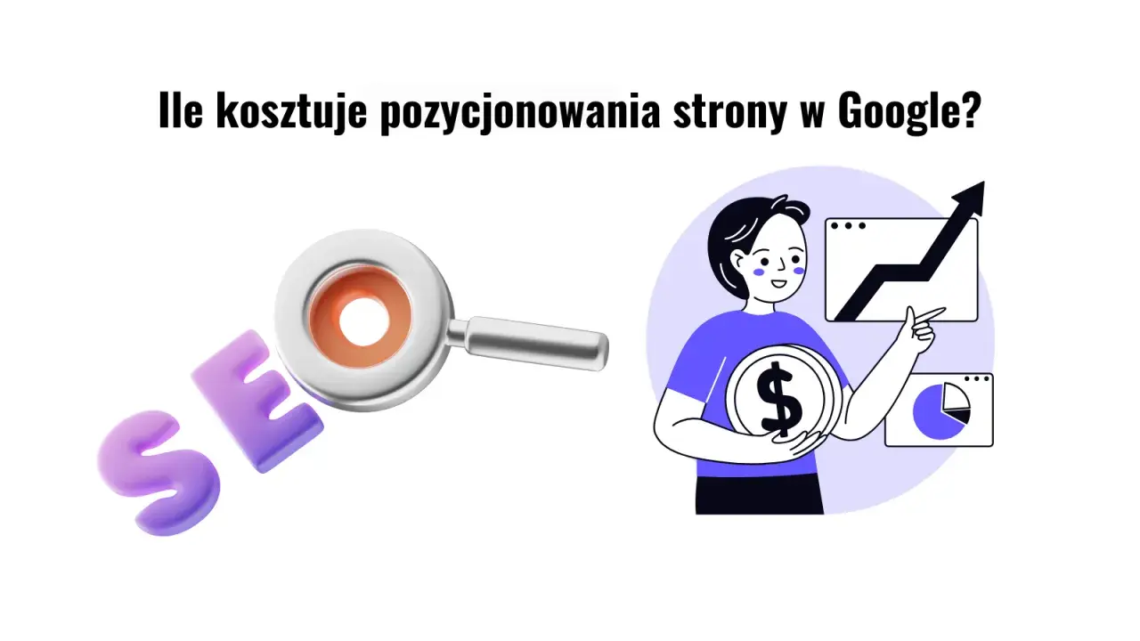 Grafika ilustruje koszty pozycjonowania strony w Google. Widoczna lupa i litery SEO sugerują optymalizację, a postać z monetą i wykresami wskazuje na inwestycję w widoczność.