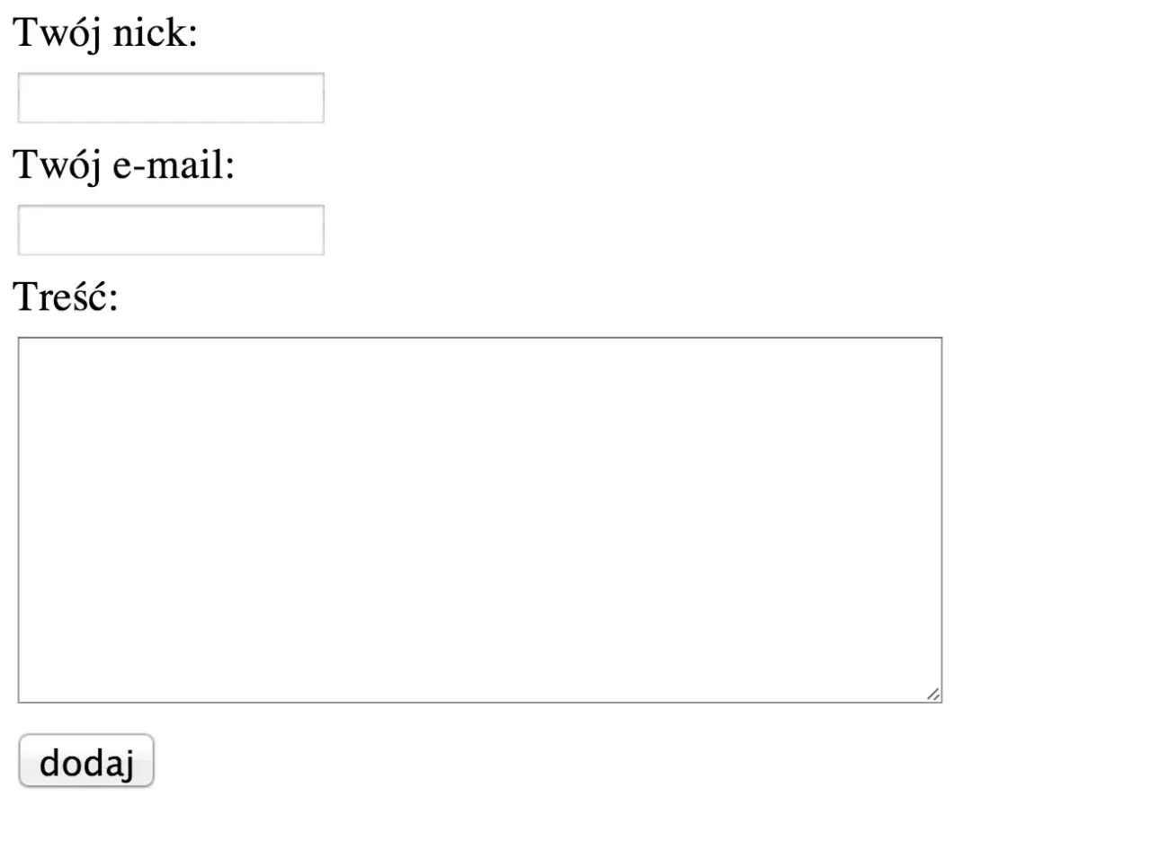 Formularz do dodawania komentarza: pola na nick, e-mail i duży html textarea na treść.
